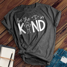 Load image into Gallery viewer, Be The I in Kind Tee