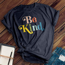 Load image into Gallery viewer, Rainbow Be Kind Tee