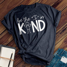 Load image into Gallery viewer, Be The I in Kind Tee