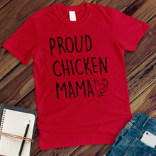 Load image into Gallery viewer, Proud Chicken Mama Tee