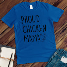 Load image into Gallery viewer, Proud Chicken Mama Tee
