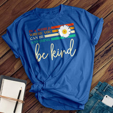 Load image into Gallery viewer, Choose To Be Kind Tee