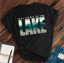 Load image into Gallery viewer, Welcome to the Lake Tee