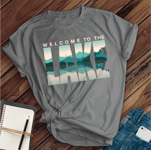 Load image into Gallery viewer, Welcome to the Lake Tee