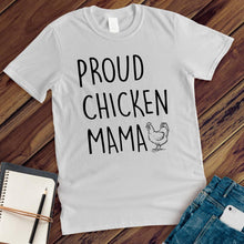 Load image into Gallery viewer, Proud Chicken Mama Tee