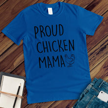 Load image into Gallery viewer, Proud Chicken Mama Tee
