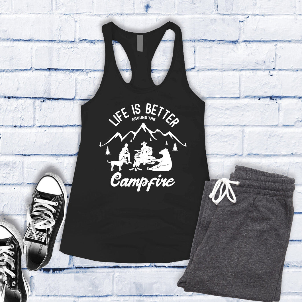 Life is Better Around The Campfire Women's Tank Top