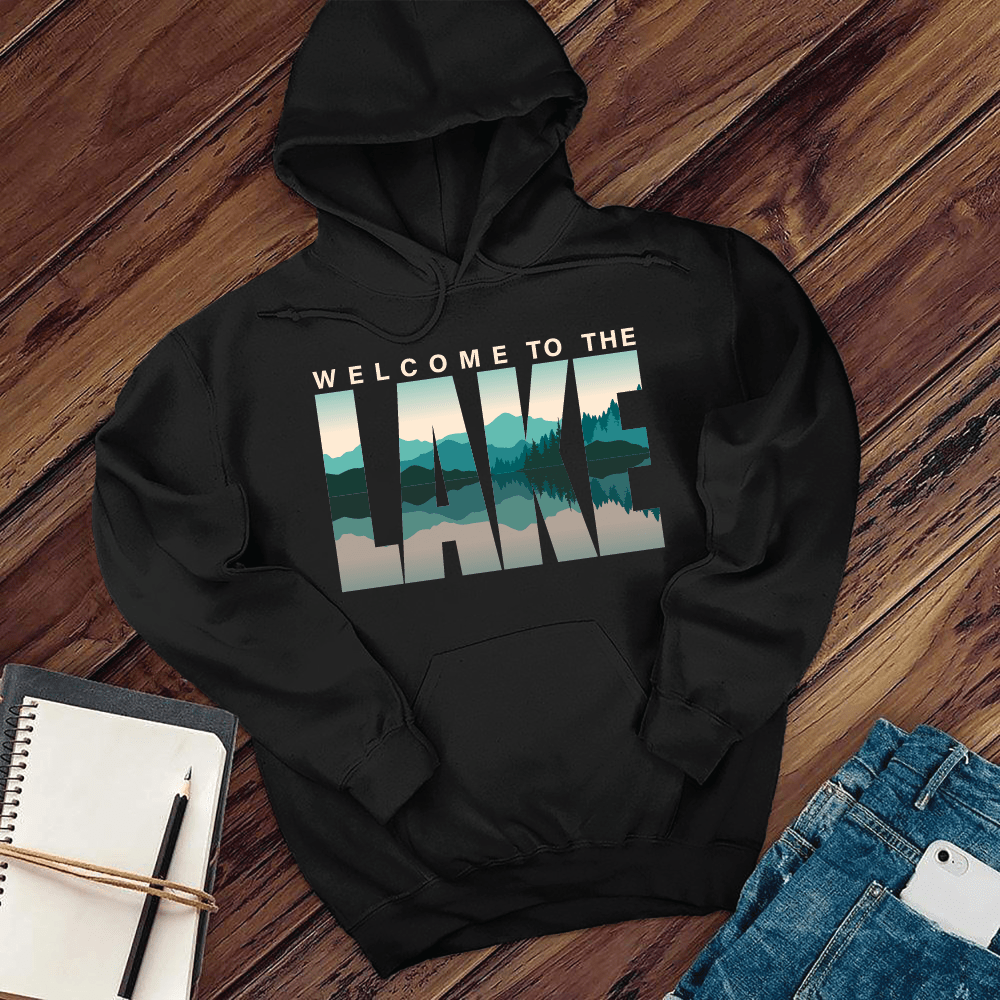 Welcome to the Lake Hoodie